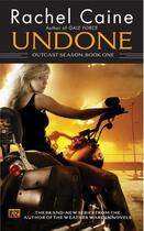 Couverture du livre « Undone: Outcast Season, Book One » de Rachel Caine aux éditions Penguin Group Us