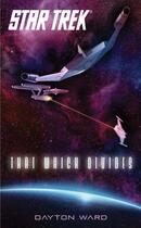 Couverture du livre « Star Trek: That Which Divides » de Ward Dayton aux éditions Pocket Books Star Trek