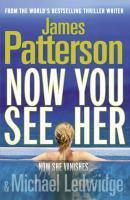 Couverture du livre « Now you see her » de James Patterson et Michael Ledwidge aux éditions 