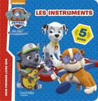 Couverture du livre « Paw patrol-la pat'patrouille - livre son les instruments » de  aux éditions Hachette Jeunesse