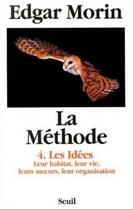 Couverture du livre « La méthode Tome 4 ; les idées » de Edgar Morin aux éditions Seuil