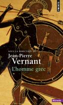 Couverture du livre « L'homme grec » de Jean-Pierre Vernant aux éditions Points