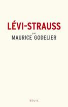 Couverture du livre « Lévi-Strauss » de Maurice Godelier aux éditions Seuil