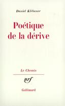 Couverture du livre « Poetique de la derive » de Daniel Klebaner aux éditions Gallimard