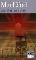 Couverture du livre « Les îles du soleil » de Macleod Ian R aux éditions Folio