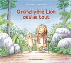 Couverture du livre « Grand-père lion oublie tout » de Julia Jarman aux éditions Gallimard-jeunesse