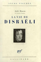 Couverture du livre « Vie De Disraeli » de Andre Maurois aux éditions Gallimard