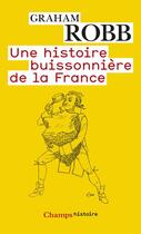 Couverture du livre « Une histoire buissonnière de la France » de Graham Robb aux éditions Flammarion