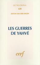 Couverture du livre « Les Guerres de Yahvé » de Anton Van Der Lingen aux éditions Cerf