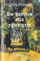 Couverture du livre « Le garçon aux yeux gris » de Gilles Perrault aux éditions Fayard