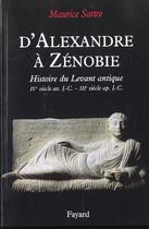 Couverture du livre « D'Alexandre à Zénobie ; histoire du levant antique IV siècle av. J.-C.-III siècle ap. J.-C. » de Maurice Sartre aux éditions Fayard