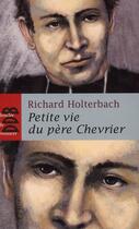 Couverture du livre « Petite vie de : petite vie du père Chevrier » de Richard Holterbach aux éditions Desclee De Brouwer