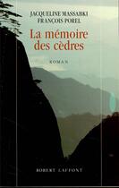 Couverture du livre « La mémoire des cèdres » de Jacqueline Massabki aux éditions Robert Laffont