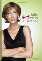 Couverture du livre « Julie cuisine à l'avance » de Julie Andrieu aux éditions Albin Michel