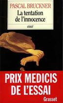Couverture du livre « La tentation de l'innocence » de Pascal Bruckner aux éditions Grasset