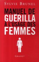 Couverture du livre « Manuel de guérilla à l'usage des femmes » de Brunel-S aux éditions Grasset