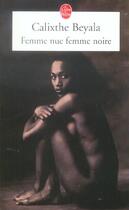 Couverture du livre « Femme nue femme noire » de Calixthe Beyala aux éditions Le Livre De Poche