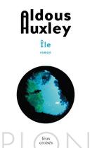 Couverture du livre « Île » de Aldous Huxley aux éditions Plon