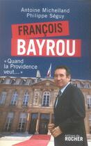 Couverture du livre « Francois bayrou ; quand la providence veut » de Michelland/Seguy aux éditions Rocher