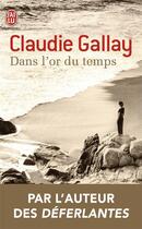 Couverture du livre « Dans l'or du temps » de Claudie Gallay aux éditions J'ai Lu