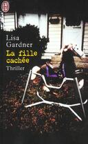 Couverture du livre « La fille cachée » de Lisa Gardner aux éditions J'ai Lu