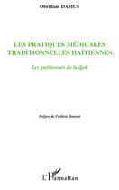 Couverture du livre « Les pratiques médicales traditionnelles haïtiennes ; les guérisseurs de la djok » de Obrillant Damus aux éditions Editions L'harmattan