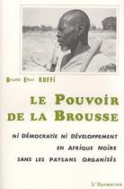 Couverture du livre « Le pouvoir de la brousse » de Ehui Bruno Koffi aux éditions Editions L'harmattan