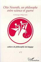 Couverture du livre « Otto neurath, un philosophe entre science et guerre - vol02 » de Antonia Soulez aux éditions Editions L'harmattan