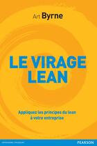 Couverture du livre « Le virage Lean » de Art Byrne aux éditions Pearson