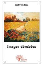 Couverture du livre « Images derobees » de Jacky Billeau aux éditions Edilivre
