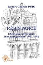 Couverture du livre « Résistance » de Robert Charles Puig aux éditions Edilivre