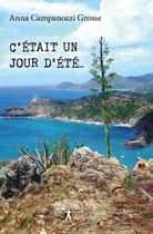 Couverture du livre « C'était un jour d'été... » de Anna Campanozzi Grosse aux éditions Edilivre