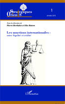 Couverture du livre « Les sanctions internationales ; entre légalité et réalité » de Pierre Berthelot et Elie Hatem aux éditions Editions L'harmattan