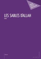 Couverture du livre « Les sables d'Allah » de Emilie aux éditions Publibook