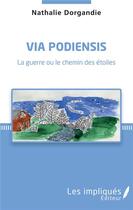 Couverture du livre « Via podiensis ; la guerre ou le chemin des étoiles » de Nathalie Dorgandie aux éditions Les Impliques