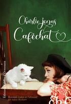 Couverture du livre « Caféchat » de Charlie Jonas aux éditions Heloise D'ormesson