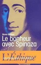 Couverture du livre « Le bonheur avec Spinoza ; l'Ethique reformulée pour notre temps » de Bruno Giuliani aux éditions Almora