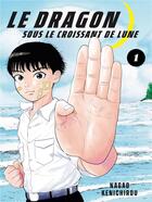 Couverture du livre « Le dragon sous le croissant de lune Tome 1 » de Kenichirô Nagao aux éditions Le Lezard Noir