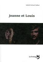 Couverture du livre « Jeanne et Louis » de Isabelle Richard-Taillant aux éditions La Fontaine
