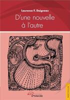 Couverture du livre « D'une nouvelle a l'autre » de Laurence F. Daigneau aux éditions Jets D'encre