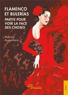 Couverture du livre « Flamenco et bujlerías : partis pour voir la face des choses » de Monica Ayme-Reim aux éditions Jets D'encre