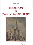 Couverture du livre « Bourdon et Crouy-Saint-Pierre ; histoire et archéologie » de Jumel Edmond aux éditions La Vague Verte