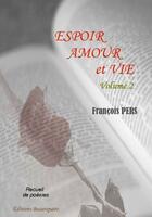 Couverture du livre « Espoir, amour et vie t.2 » de Francois Pers aux éditions Beaurepaire