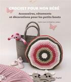 Couverture du livre « Crochet pour mon bébé ; décorations & vêtements tout doux » de  aux éditions Tutti Frutti
