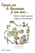 Couverture du livre « Légumes secs, je vous aime... » de Beatrice Vigot-Lagandre aux éditions Le Sureau