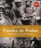 Couverture du livre « Paroles de poilus ; lettres de la Grande Guerre ; édition intégrale » de Jean-Pierre Gueno aux éditions Les Editions Retrouvees