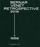 Couverture du livre « Bernar Venet, retrospective 1961-2018 » de Bernar Venet aux éditions Dilecta