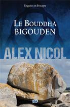 Couverture du livre « Le Bouddha bigouden » de Alex Nicol aux éditions Editions Du 38