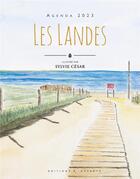 Couverture du livre « Les Landes : agenda (édition 2023) » de Sylvie Cesar aux éditions Gypaete