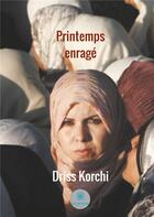 Couverture du livre « Printemps enrrage » de Korchi Driss aux éditions Le Lys Bleu